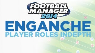 Player Roles in Depth  Enganche  Football Manager 2014 [upl. by Ellinehc]