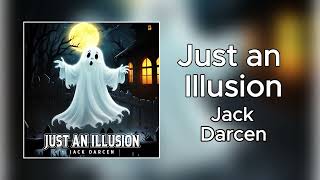 Just an Illusion  Jack Darcen Official Audio [upl. by Lindblad274]