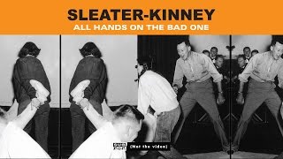 SleaterKinney  All Hands on the Bad One [upl. by Gelya]