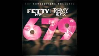 679  Fetty Wap  Audio  lyrics [upl. by O'Donovan688]