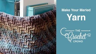 Make your Own Marled Yarn  BEGINNER  The Crochet Crowd [upl. by Imhsar725]