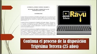 Continua el proceso de la disposición Trigésima Tercera 25 años [upl. by Reggis753]