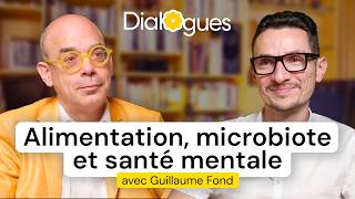 Alimentation microbiote et santé mentale  Dialogue avec Dr Guillaume Fond [upl. by Pfosi]