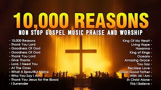 Top Praise and Worship Songs 2024 Playlist  Nonstop Christian Gospel Songs  10000 Reasons Lyrics [upl. by Arlinda629]