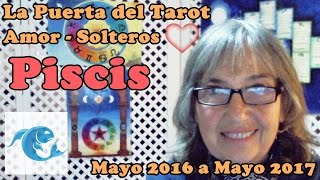 Predicciones para solteros  Amor  Piscis Desde mayo 2016 a mayo 2017 [upl. by Yatnuhs]