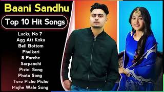 Best Of Baani Sandhu Songs  Latest Punjabi Songs Baani Sandhu Songs All Hits Of Baani Sandhu Songs [upl. by Suzanna537]