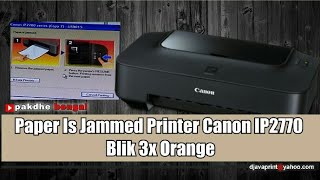 Printer canon ip2770 paperjam dan lampu orange kedip 3x Printer canon ip2770 paper jammed [upl. by Reinal955]