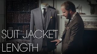 Suit Jacket Length  Tailoring Series  Part 6 [upl. by Delamare]