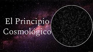 El Principio Cosmológico del Universo [upl. by Sapowith]