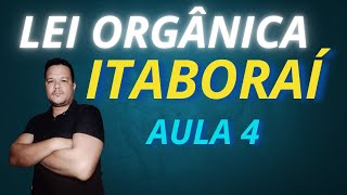 LEI ORGÂNICA ATUALIZADA  ITABORAÍ  RJ  AULA 4  2024 [upl. by Eibot]