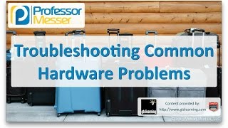 Troubleshooting Common Hardware Problems  CompTIA A 220901  41 [upl. by Kailey]