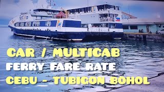 CEBU to TUBIGONBOHOL Compact CarMulticab FERRY Fare Rate [upl. by Daniele]