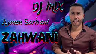 Aymane Serhani ft Mourad Majoud Zahwani  2024 Remix By DJ Mix [upl. by Norraf486]