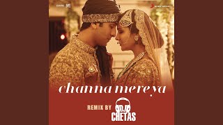 Channa Mereya Remix By DJ Chetas From quotAe Dil Hai Mushkilquot [upl. by Marga]