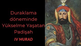 Dördüncü Murad Osmanlının En Sert Padişahı [upl. by Knobloch]