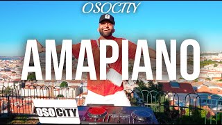 Amapiano Mix 2023  The Best of Amapiano 2023 by OSOCITY [upl. by Eliot]