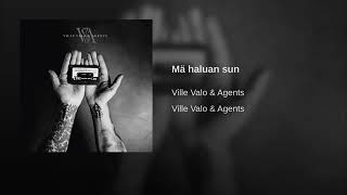 VILLE VALO amp Agents  Mä haluan sun [upl. by Ariada]