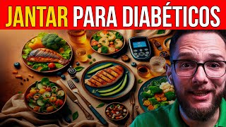 7 MELHORES ALIMENTOS PARA SEU JANTAR se você é DIABÉTICO [upl. by Tnomyar453]