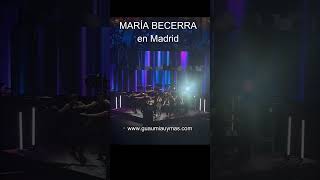 MARÍA BECERRA cantando CORAZÓN VACÍO en Madrid ESPAÑA MaríaBecerra Madrid CorazónVacío [upl. by Oal]