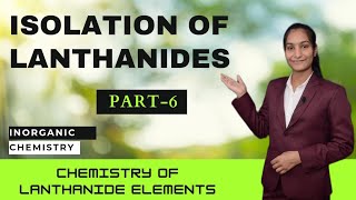 Isolation of Lanthanides  Chemistry of Lanthanide elements  BSc 2nd year  P 6  By Priti Mam [upl. by Wimsatt155]