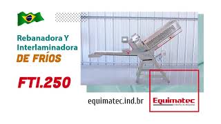 Rebanadora e Interlaminadora industrial de quesos FTI 250  Equimatec [upl. by Beall]