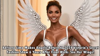 Adriana Lima Makes Angelic Return to 2024 Victorias Secret Fashion Show 6 Years After Final Walk [upl. by Urias]