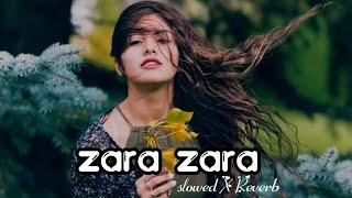 Zara zara behekta hai male version slowed reverb lyrics  zara zara behekta hai slowed reverb lofi [upl. by Ytsur]