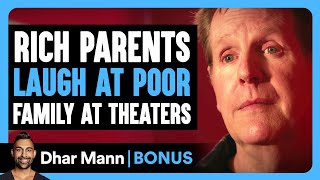 RICH PARENTS Laugh At POOR FAMILY At MOVIE THEATERS  Dhar Mann Bonus [upl. by Nagy]