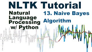 Naive Bayes  Natural Language Processing With Python and NLTK p13 [upl. by Brucie]