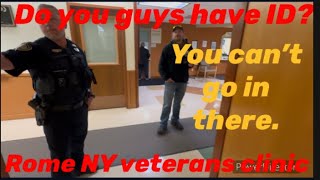 Rome NY veterans clinic at Griffiss Officer says I can’t be in here but fails to respond [upl. by Yanahs]