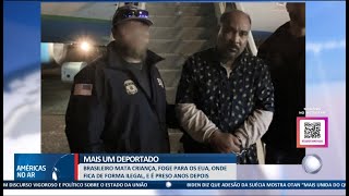 Américas No Ar  080304  Brasileiro que matou criança no Brasil e fugiu para os EUA é deportado [upl. by Tnomyar]