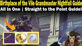 Destiny 2  Birthplace Of The Vile Grandmaster Nightfall Guide  FAST amp EASY to follow Guide [upl. by Hyatt]