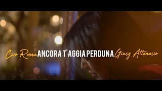 CIRO RENNA FEAT GIUSY ATTANASIO  ANCORA TAGGIA PERDUNA OFFICIAL VIDEO [upl. by Elorak419]