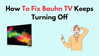 How to Fix Bauhn TV Keeps Turning Off [upl. by Fawcette]