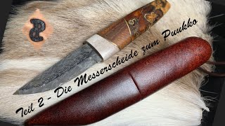 Messerbau  Puukko Messer mit Damastklinge  Teil 2 Die Messerscheide [upl. by Aihsenet]