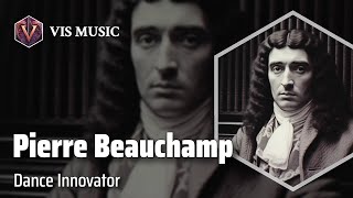 Pierre Beauchamp Master of Movement  Composer amp Arranger Biography [upl. by Sloane]