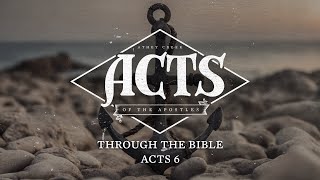 Through the Bible  Acts 6 [upl. by Anoi]