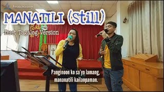 Manatili Still Duet Tagalog Version Performed By Ersteve Lauren amp Rachell ann Loyola [upl. by Ardnasak]