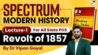 Spectrum Modern Indian History l Lecture 1 l 1857 Revolt l History by Dr Vipan Goyal  Study IQ PCS [upl. by Shandy440]