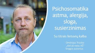 Psichosomatika astma alergija sloga susierzinimas Dmitrij Trockij [upl. by Hawthorn]