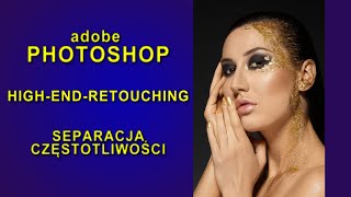 kurs Adobe PHOTOSHOP  Separacja częstotliwości  HighEndRetouching [upl. by Andersen211]