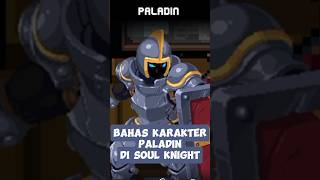 Bahas Karakter Paladin di Soul Knight soulknight indonesia gaming trending paladins [upl. by Aihsem]