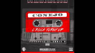 Conejo  C Rock Turnt Up Produced amp Mixed by Ernie G 2013 [upl. by Julina]