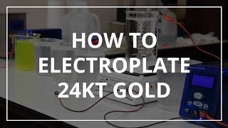 How to Electroplate 24 Karat Gold [upl. by Dahc]