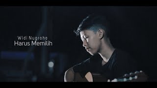 Widi Nugroho  Harus Memilih  COVER CHIKA LUTFI [upl. by Billie]