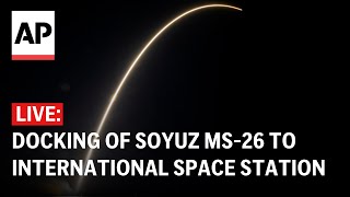 LIVE Docking of the Soyuz MS26 to the International Space Station [upl. by Ahsieka]