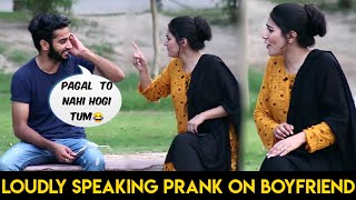 Loudly Speaking Prank On My Boyfriend  Zain Bhatti [upl. by Ateuqram30]