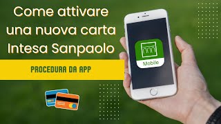 Come ATTIVARE una nuova CARTA INTESA SANPAOLO procedura da app 💳 [upl. by Ydal]