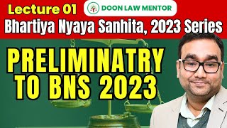 1  BNS 2023 Explained  Bhartiya Nyaya Sanhita 2023 Lecture Series  Judiciary Exam [upl. by Aurlie]