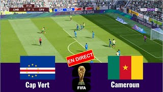 Cameroun vs Cap Vert en direct aujourdhui Éliminatoires de la Coupe du monde Simulation Gameplay PC [upl. by Neerual]